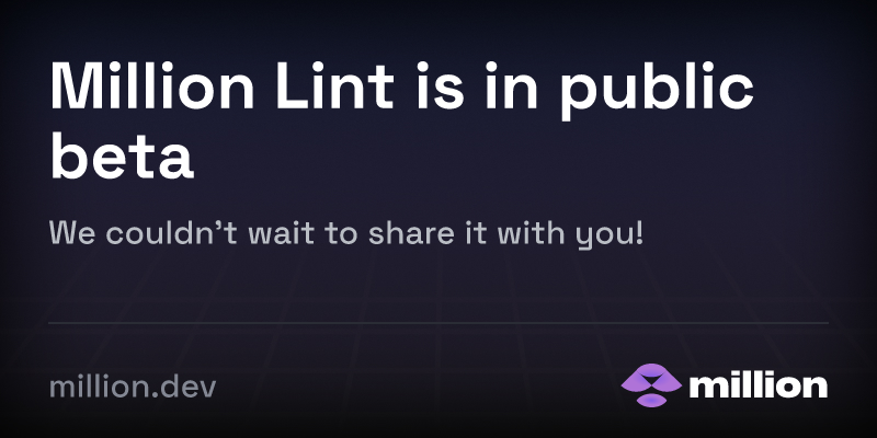 Million Lint is in public beta | Million.js